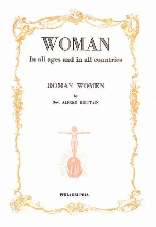 WOMAN In All Ages and In All Countries, Roman Women, Vol. 2.